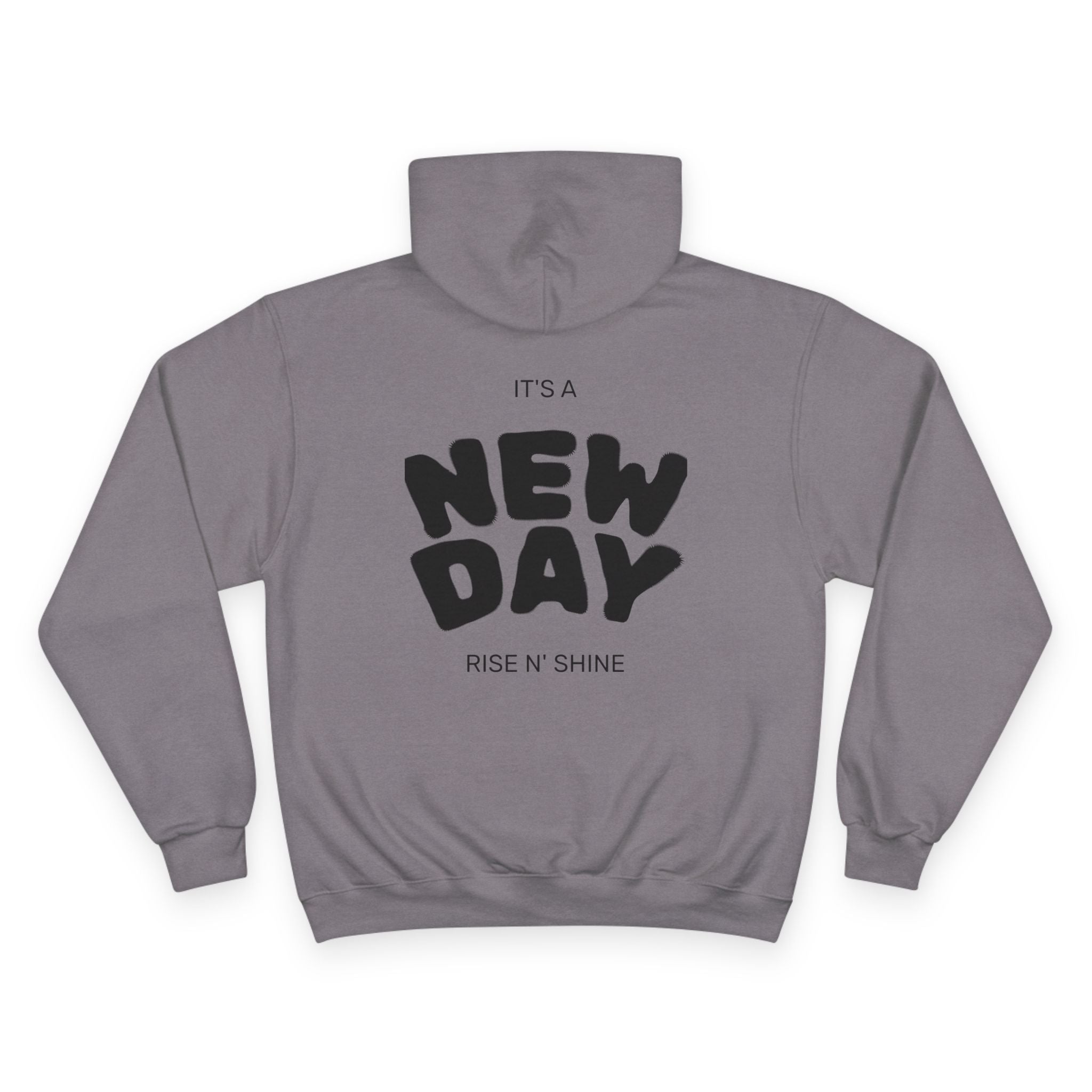 New Day Champion Hoodie — "It's a New Day, Rise N' Shine" Graphic Hoodie