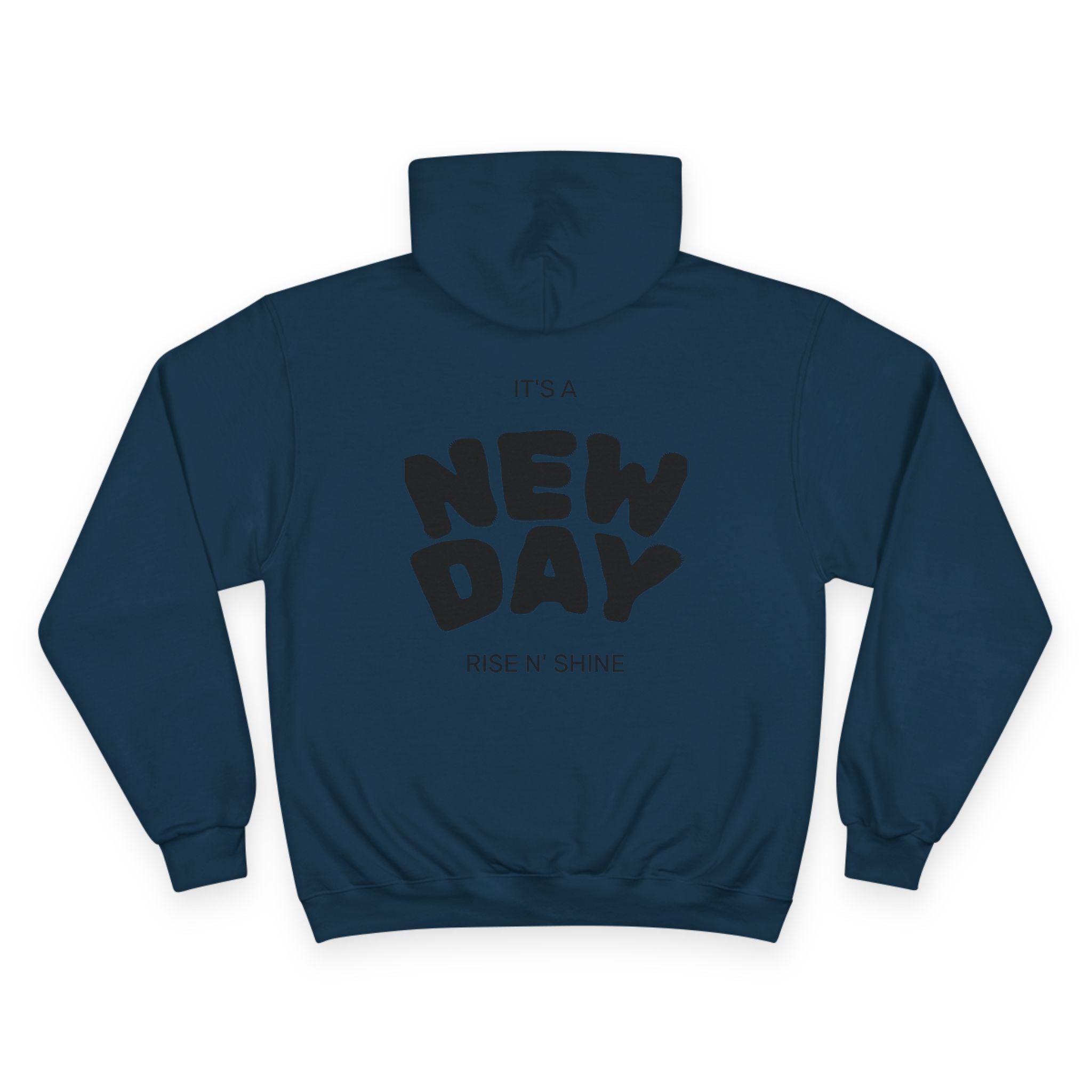 New Day Champion Hoodie — "It's a New Day, Rise N' Shine" Graphic Hoodie