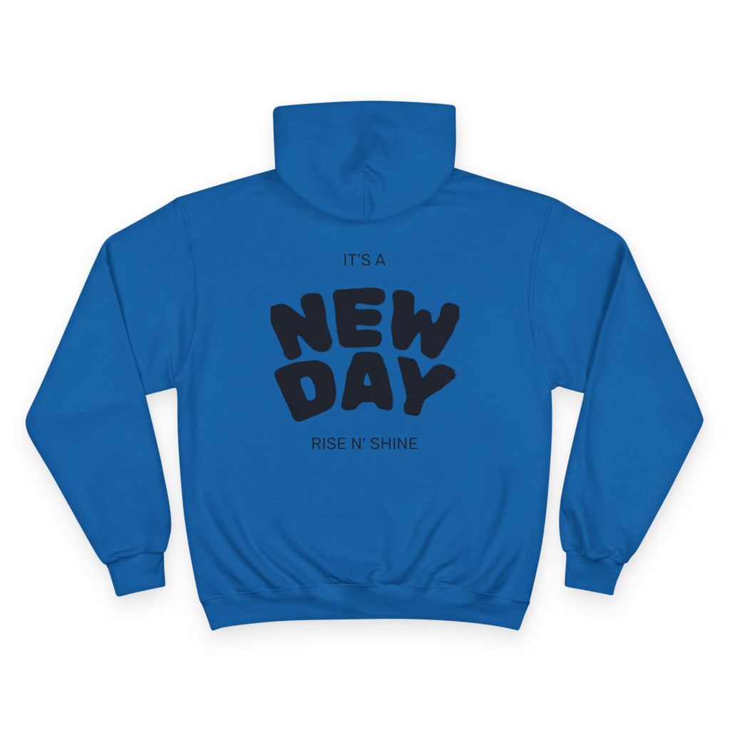 New Day Champion Hoodie — "It's a New Day, Rise N' Shine" Graphic Hoodie