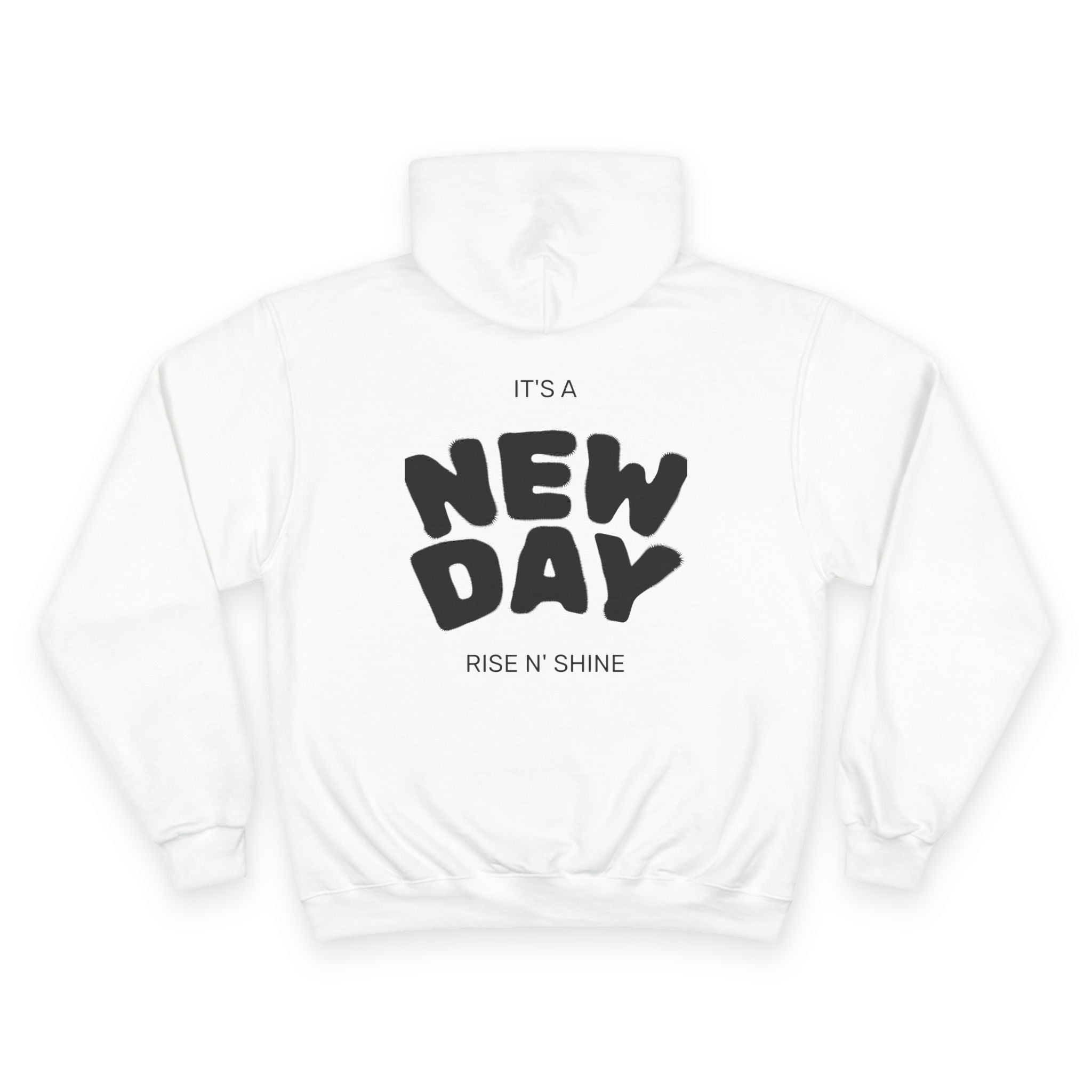 New Day Champion Hoodie — "It's a New Day, Rise N' Shine" Graphic Hoodie